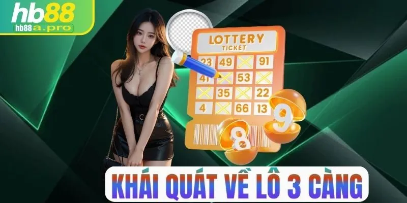 Khái quát về lô 3 càng tại HB88